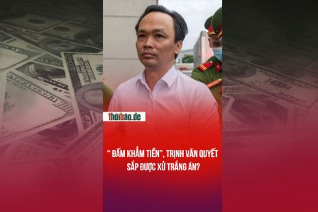 “ ĐẤM KHẲM TIỀN”, TRỊNH VĂN QUYẾT SẮP ĐƯỢC XỬ TRẮNG ÁN? 