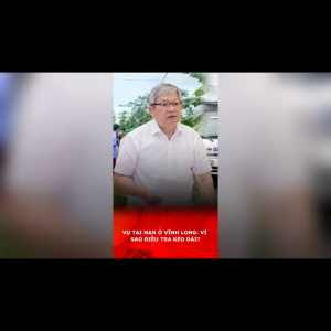VỤ TAI NẠN Ở VĨNH LONG: VÌ SAO ĐIỀU TRA KÉO DÀI?