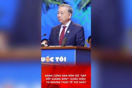 Đảng Cộng Sản Rầm Rộ “Sắp Xếp Giang Sơn”: Khẩu Hiệu To Nhưng Thực Tế Thì Sao?