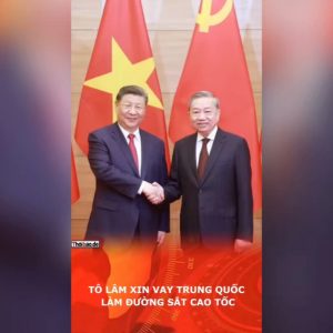 Tô Lâm xin vay Trung Quốc làm đường sắt cao tốc.