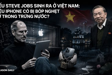 Nếu Steve Jobs sinh ra ở Việt Nam: Liệu iPhone có bị bóp nghẹt từ trong trứng nước?