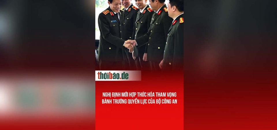 Nghị định mới hợp thức hóa tham vọng bành trướng quyền lực của Bộ Công an