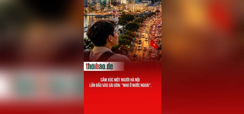 Cảm xúc một người Hà Nội lần đầu vào Sài Gòn: „Như ở nước ngoài“.