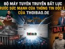 Bộ máy tuyên truyền bất lực trước sức mạnh của thông tin độc lập của Thoibao.de