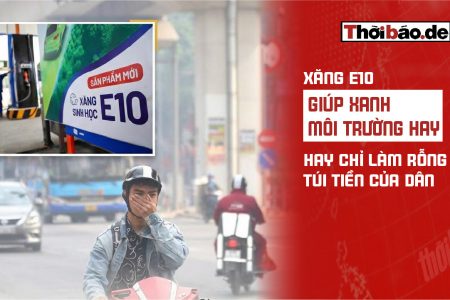 Xăng E10 giúp xanh môi trường hay chỉ làm rỗng túi tiền của dân?