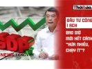 Đầu tư công ì ạch: Bao giờ mới hết cảnh „hứa nhiều, chạy ít“?
