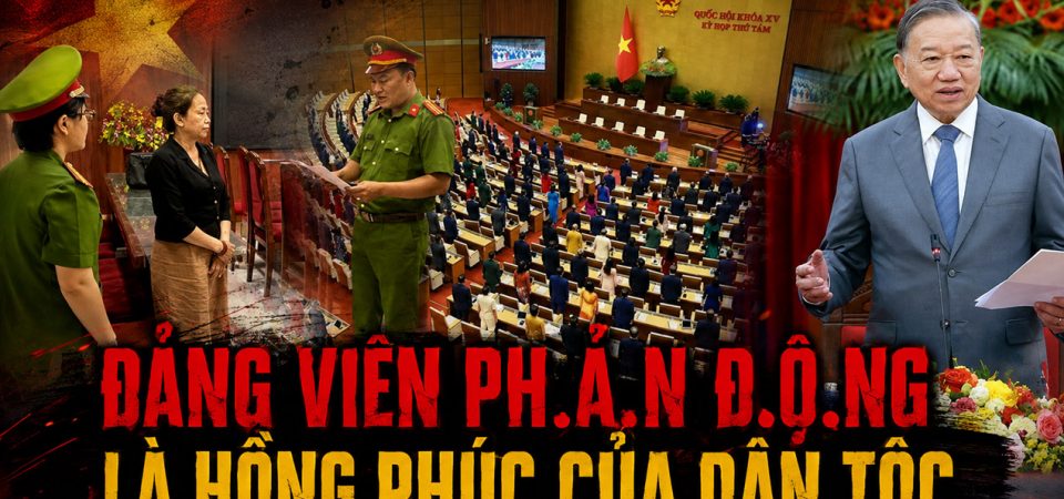 Đảng viên phản động là hồng phúc của dân tộc
