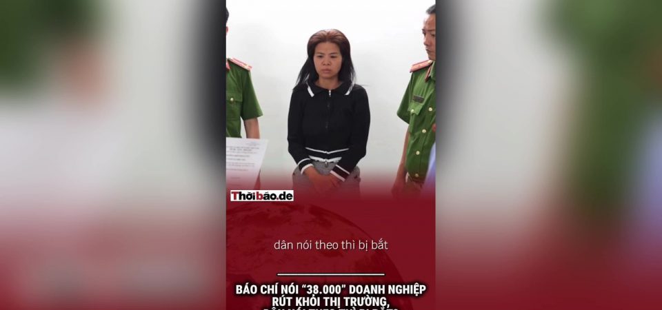 Báo chí nói “38.000 doanh nghiệp rút khỏi thị trường”, dân nói theo thì bị bắt?