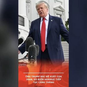 Ông Trump bác đề xuất của Iran, eo biển Hormuz tiếp tục căng thẳng