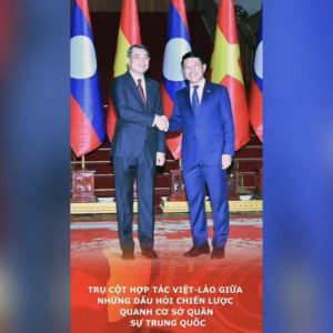 Trụ cột hợp tác Việt-Lào giữa những dấu hỏi chiến lược quanh cơ sở quân sự Trung Quốc